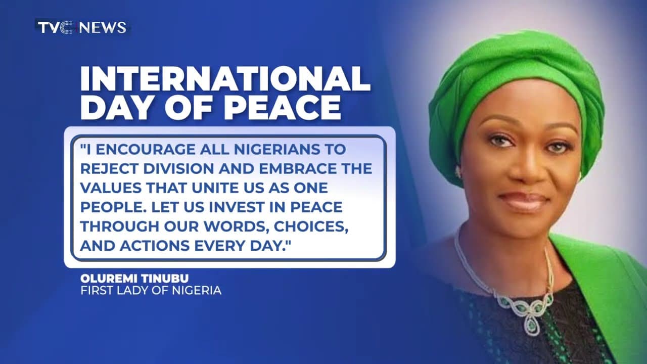 International Day Of Peace: First Lady Oluremi Tinubu  Urges Nigerians To Shun Division