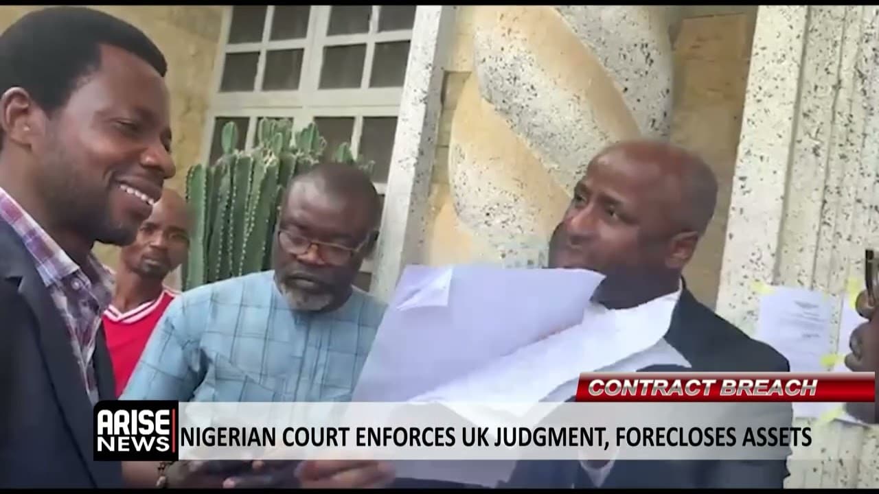 CONTRACT BREACH: NIGERIAN COURT ENFORCES UK JUDGEMENT, FORECLOSES ASSETS