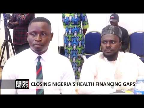 CLOSING NIGERIA’S HEALTH FINANCING GAPS