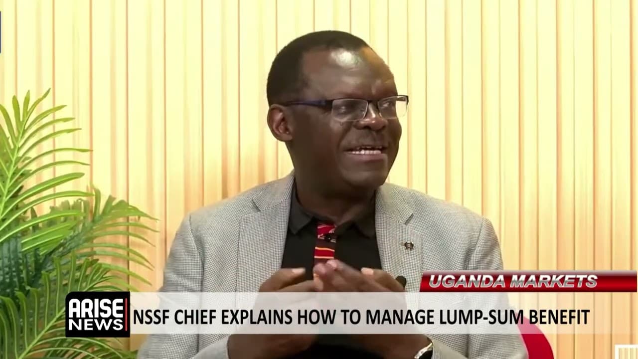 NSSF CHIEF EXPLAINS HOW TO MANAGE LUMP-SUM BENEFIT