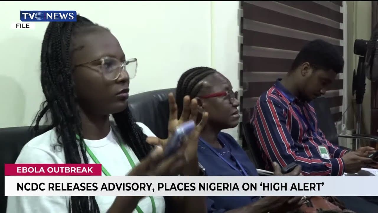 NCDC Releases Advisory, Places Nigeria On 'High Alert' Amid Ebola Outbreak