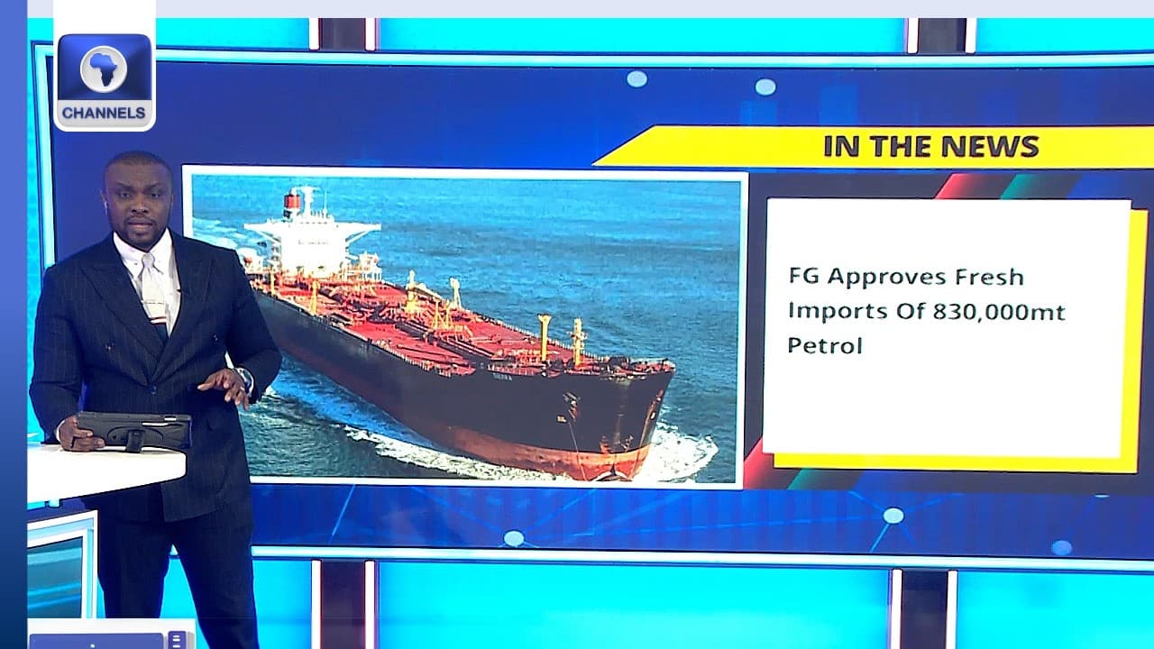 FG Approves Fresh Imports Of 830,000Mt Petrol| Fuel Under-Dispensing In Nigeria + More