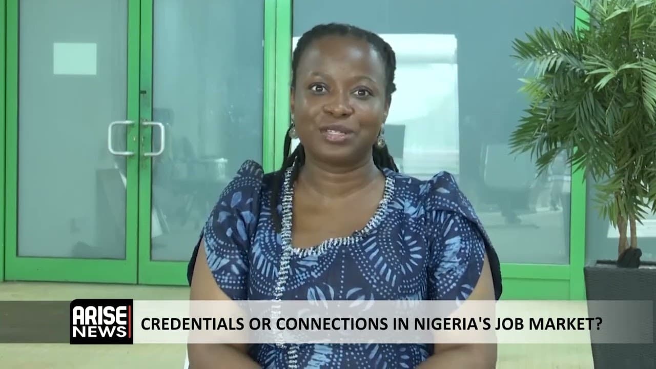 CREDENTIALS OR CONNECTIONS IN NIGERIA’S JOB MARKET?