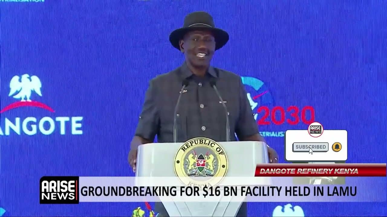 DANGOTE REFINERY KENYA: GROUNDBREAKING FOR $16 BILLION FACILITY HELD IN LAMU